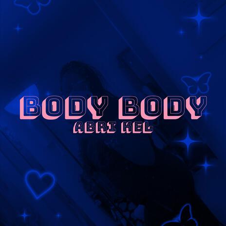 Body Body | Boomplay Music