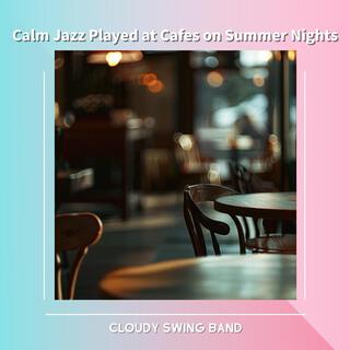 Calm Jazz Played at Cafes on Summer Nights