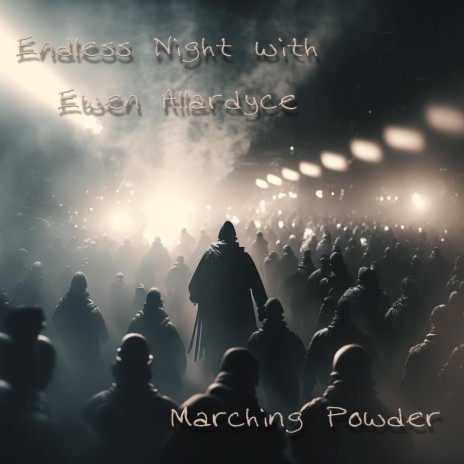 Marching Powder ft. Ewen Allardyce | Boomplay Music