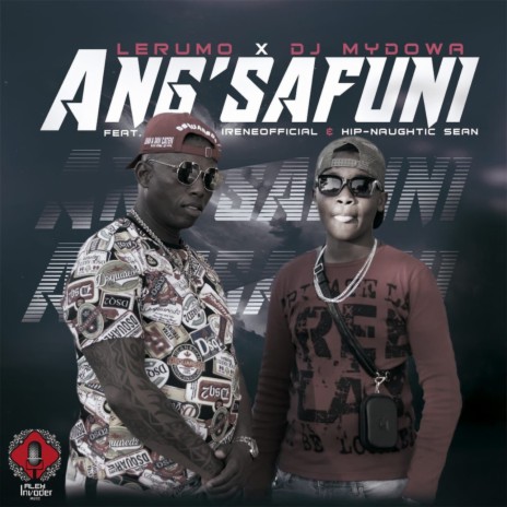 Ang'safuni ft. DJ Mydowa, Hip-naughtic Sean & Irene | Boomplay Music