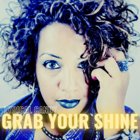 Grab Your Shine | Boomplay Music