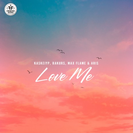 Love Me ft. Rakurs, Max Flame & Aris | Boomplay Music