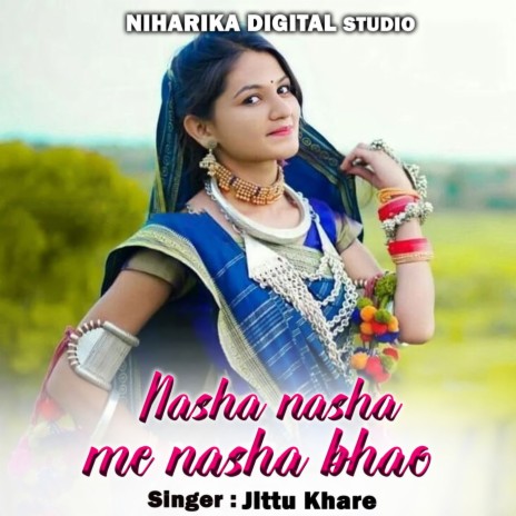 Nasha Nasha Me Nasha Bhao ft. Ramdevi Masoom | Boomplay Music