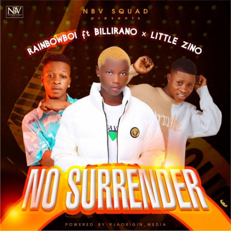 No Surrender ft. Billirano & Little Zino | Boomplay Music