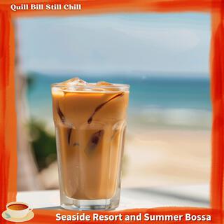 Seaside Resort and Summer Bossa