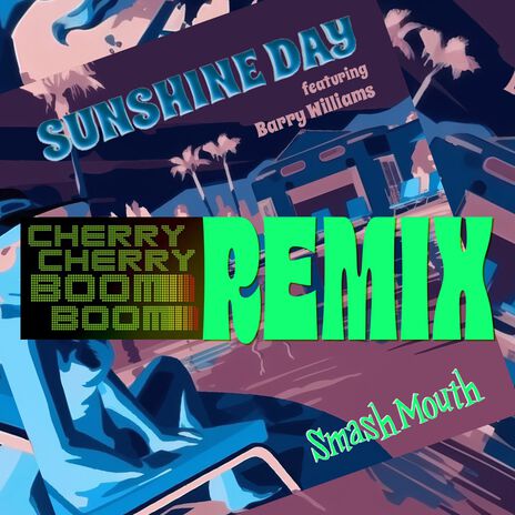 Sunshine Day (Cherry Cherry Boom Boom Remix) ft. Cherry Cherry Boom Boom & Barry Williams | Boomplay Music