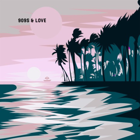 909s & Love | Boomplay Music