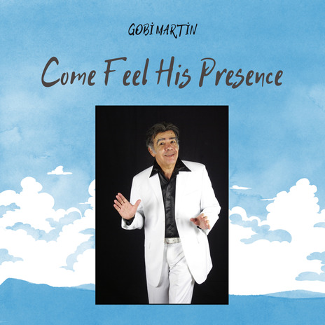 Come Feel His Presence | Boomplay Music