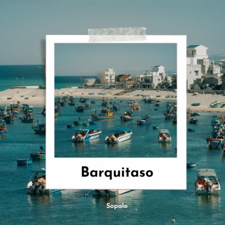 Barquitaso | Boomplay Music