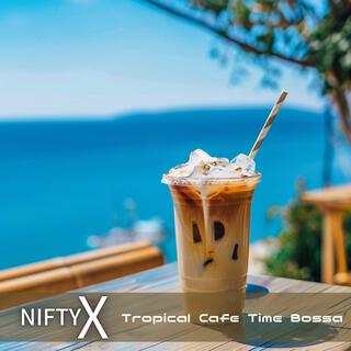 Tropical Cafe Time Bossa