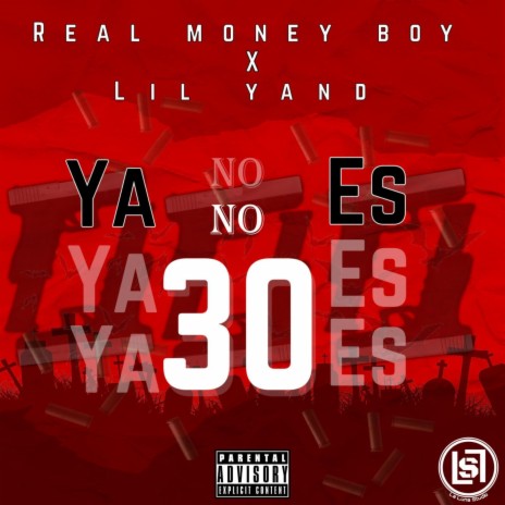 Ya no es 30 ft. Real Money Boy 42 & Lil Yand | Boomplay Music