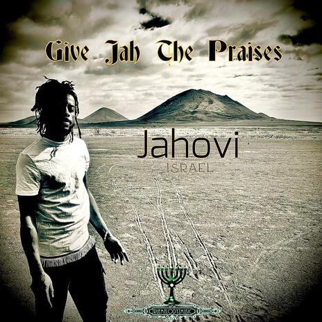 Give Jah The Praises | Boomplay Music