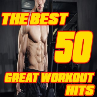 The Best 50 Great Workout Hits