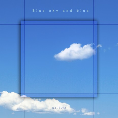 Blue Sky And Blue | Boomplay Music