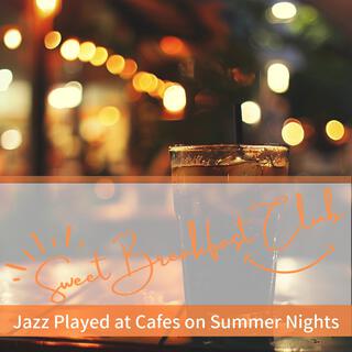 Jazz Played at Cafes on Summer Nights