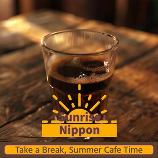 Take a Break, Summer Cafe Time