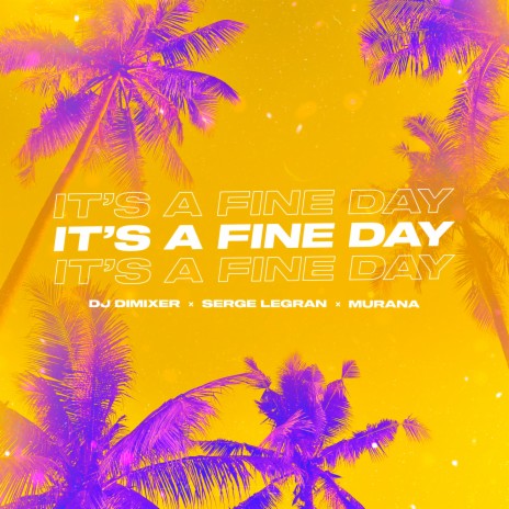 It's a Fine Day ft. Serge Legran & MURANA | Boomplay Music
