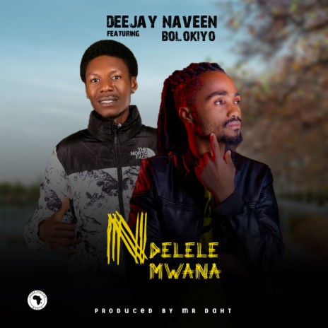 Ndelele Mwana ft. Bolokiyo | Boomplay Music
