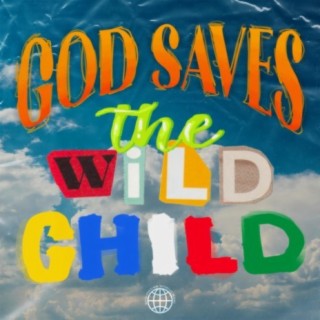 God Saves the Wild Child