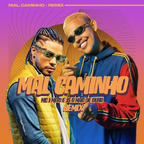 Mal Caminho (Remix) (Remix) ft. JS o Mão de Ouro | Boomplay Music