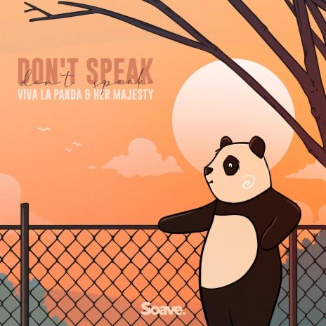Don't Speak ft. Her Majesty
