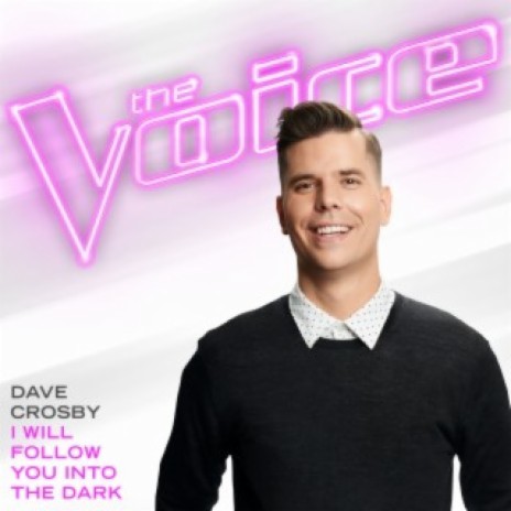 I Will Follow You Into The Dark (The Voice Performance) | Boomplay Music