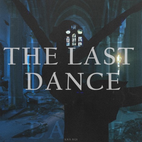 The Last Dance | Boomplay Music