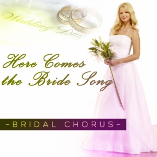 Here Comes the Bride Song - Bridal Chorus