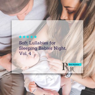 Soft Lullabies for Sleeping Babies Night, Vol. 4