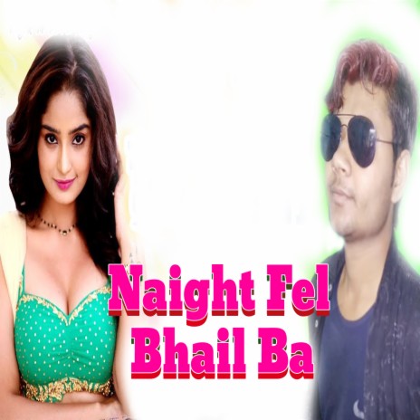 Naight Fel Bhail Ba | Boomplay Music