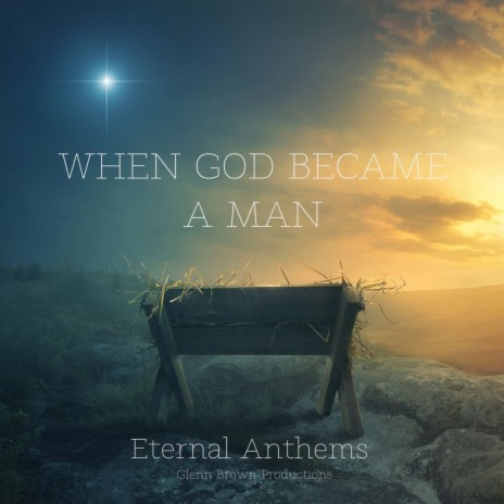 When God Became A Man | Boomplay Music