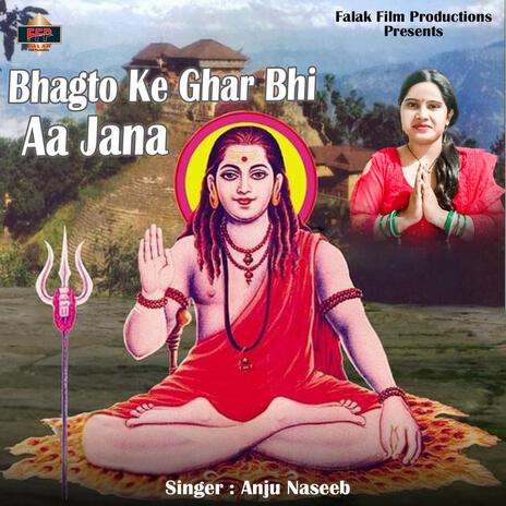 Bhagto Ke Ghar Bhi Aa Jana | Boomplay Music