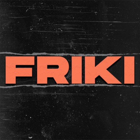 Friki | Boomplay Music