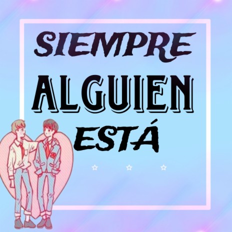 Siempre alguien está | Boomplay Music