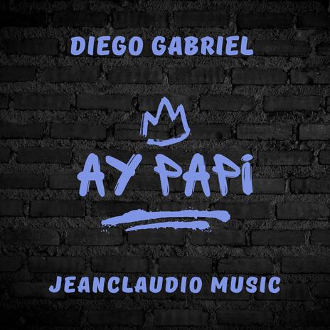 Ay Papi ft. Jeanclaudiomusic