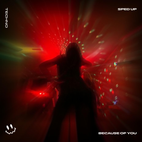 BECAUSE OF YOU - (TECHNO SPED UP) ft. BASSTON | Boomplay Music