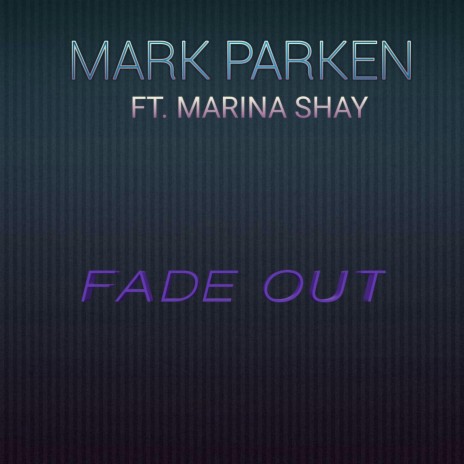 Fade Out (feat. Marina Shay) | Boomplay Music