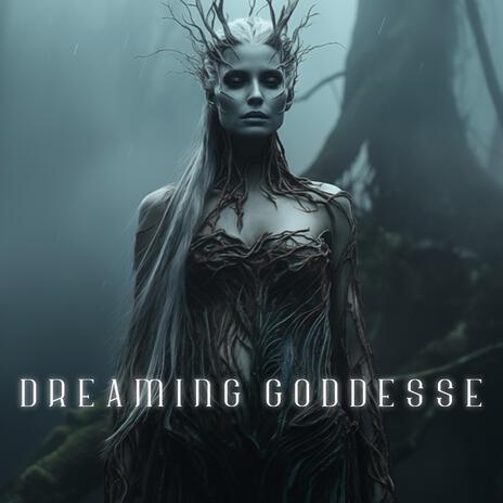 Dreaming Goddesse | Boomplay Music