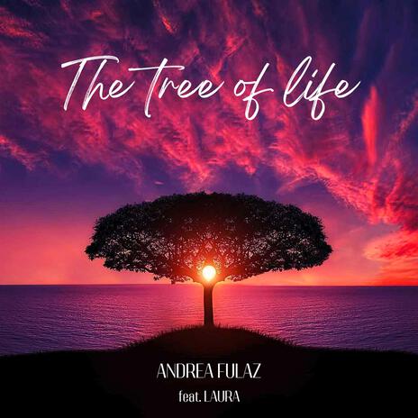 The tree of life ft. Laura | Boomplay Music