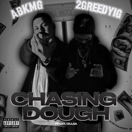 Chasing Dough ft. 2GreedyIG | Boomplay Music