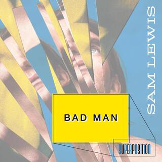 Bad Man lyrics | Boomplay Music