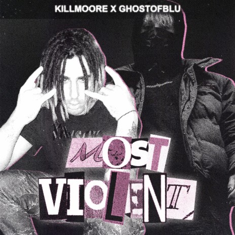 MOST VIOLENT ft. ghostofblu | Boomplay Music