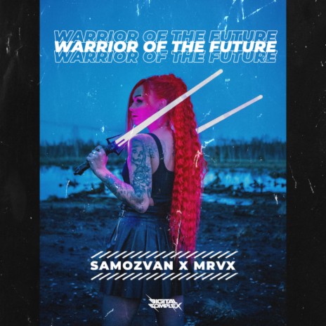 Warrior Of The Future (Original Mix) ft. SAMOZVAN | Boomplay Music