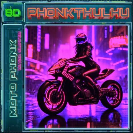 MOTO PHONK (ULTRA SLOWED | 8D)