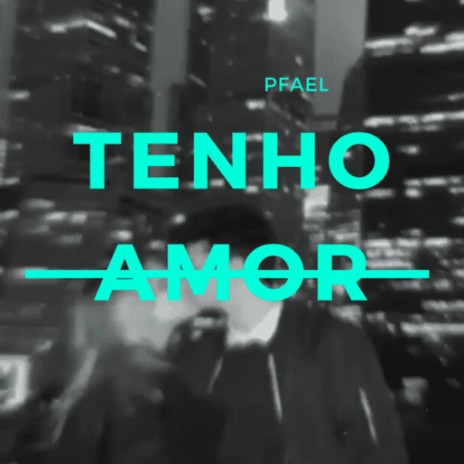 Tenho Amor | Boomplay Music