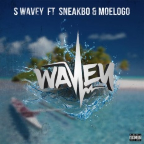 Wavey ft. Sneakbo & Moelogo | Boomplay Music