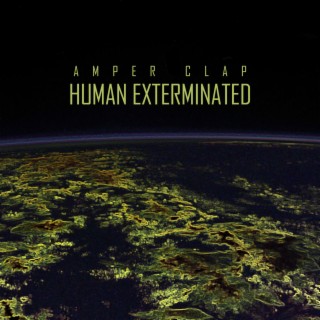 Human Exterminated