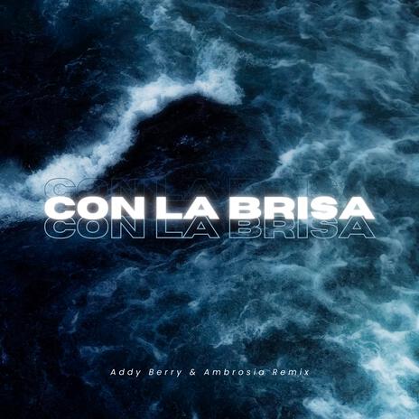 Con La Brisa ft. Ambrosia | Boomplay Music