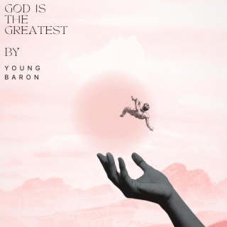 GOD IS THE GREATEST lyrics | Boomplay Music