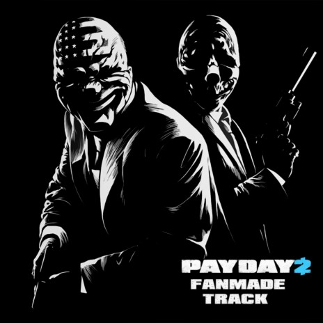 Down The Vortex (Payday Fanmade Track)